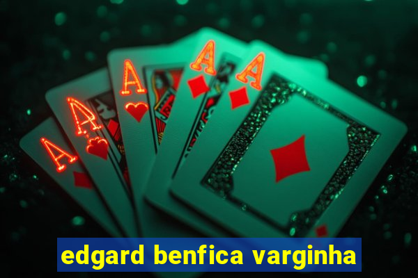 edgard benfica varginha